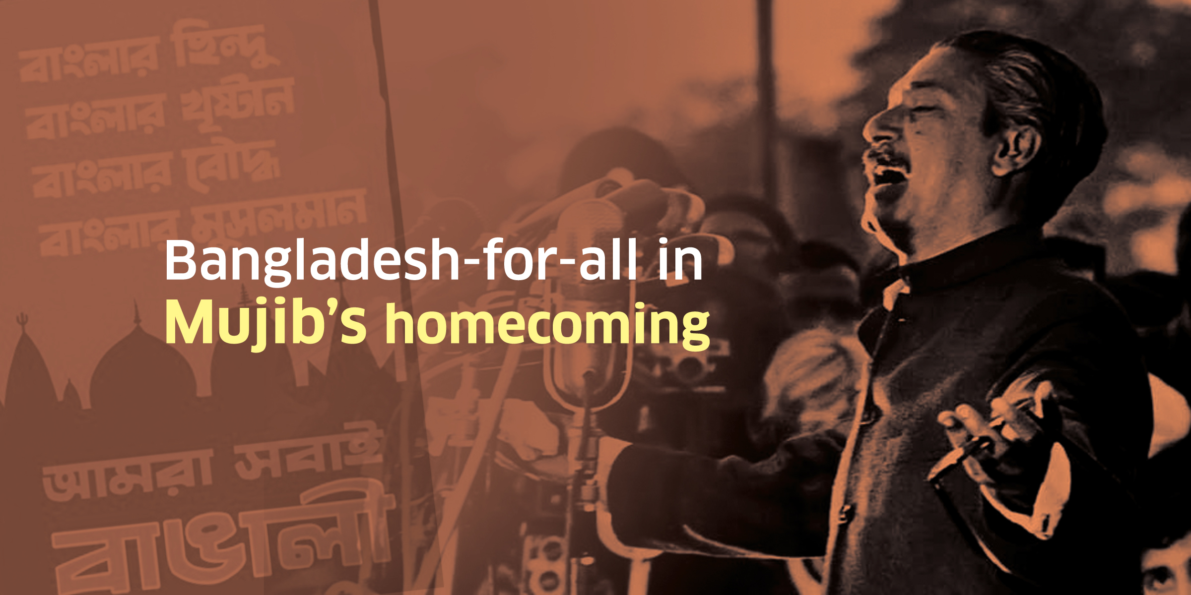 Bangladesh-for-all in Mujib’s homecoming