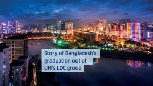 Story of Bangladesh’s graduation out of UN’s LDC group