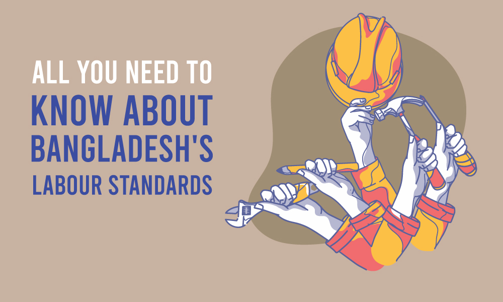 All you need to know about Bangladesh’s labour standards